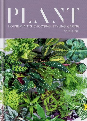 Plant: House plants: choosing, styling, caring (Hardback)
