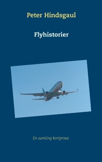 Flyhistorier - Peter Hindsgaul - Bog