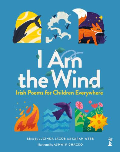 I am the Wind: Irish Poems for Children Everywhere (Hardback)