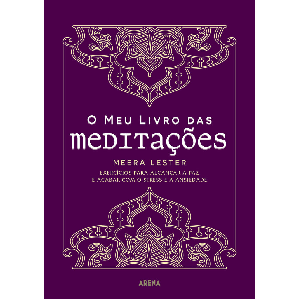 O Meu Livro das Meditações de Meera Lester - Exercícios para Alcançar a Paz e Acabar com o Stress e a Ansiedade