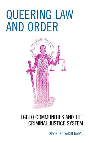 Queering Law and Order: LGBTQ Communities and the Criminal Justice System (Paperback)