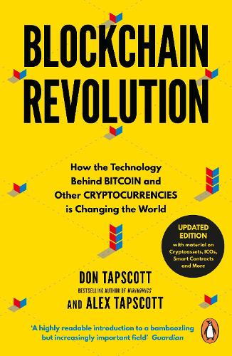Blockchain Revolution: How the Technology Behind Bitcoin and Other Cryptocurrencies is Changing the World (Paperback)