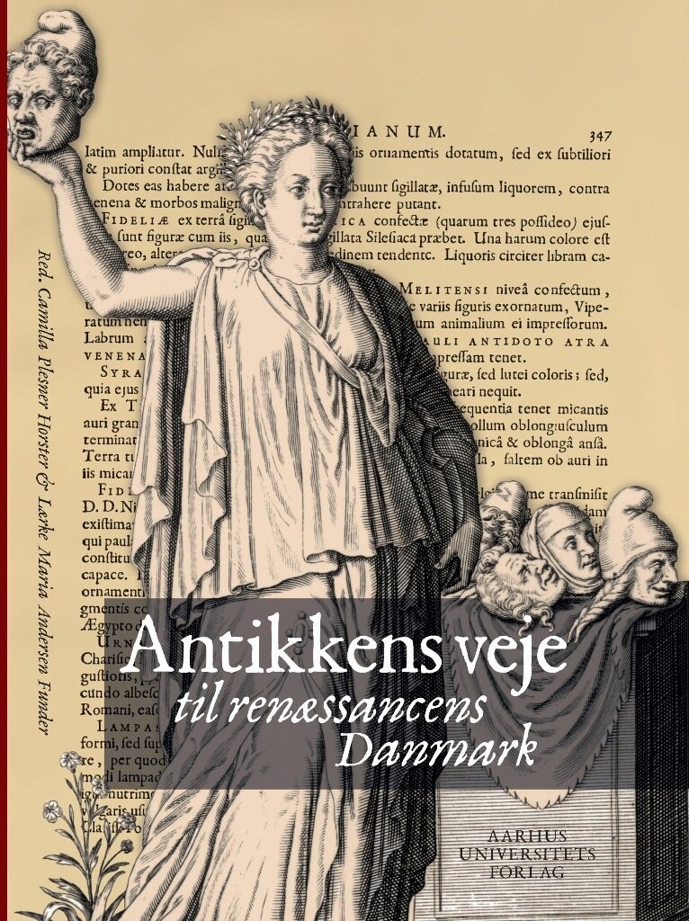 Antikkens Veje Til Renæssancens Danmark - Lærke Maria Andersen Funder - Bog
