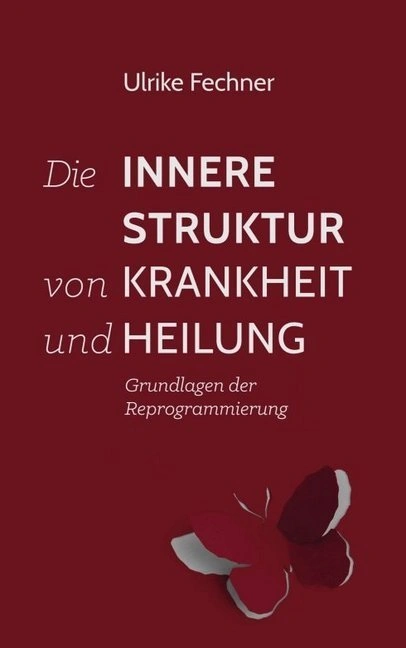 Die innere Struktur von Krankheit und Heilung