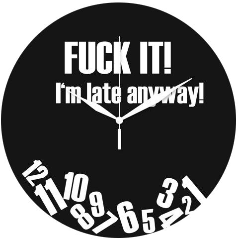 I'm Late Anyway! | Horloge Murale Horloge murale