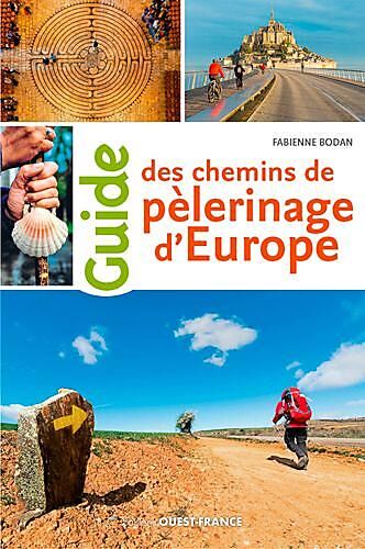 OUEST FRANCE - GUIDE DES CHEMINS DE PELERINAGE D EUROPE