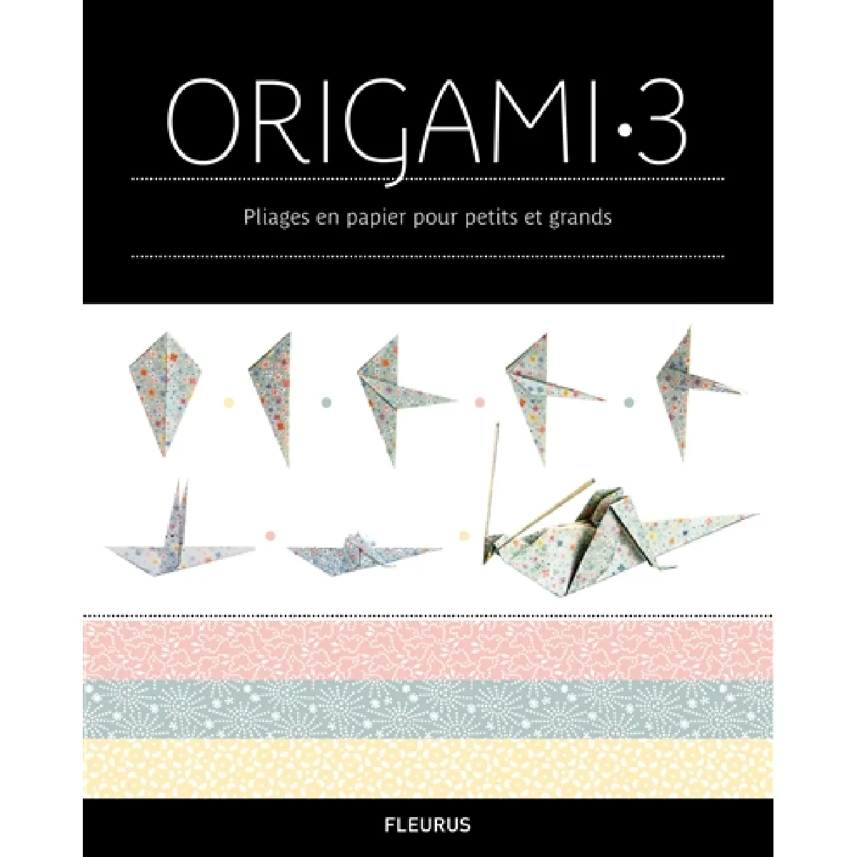 Origami : pliages en papier pour petits et grands. Vol. 3 · Occasion