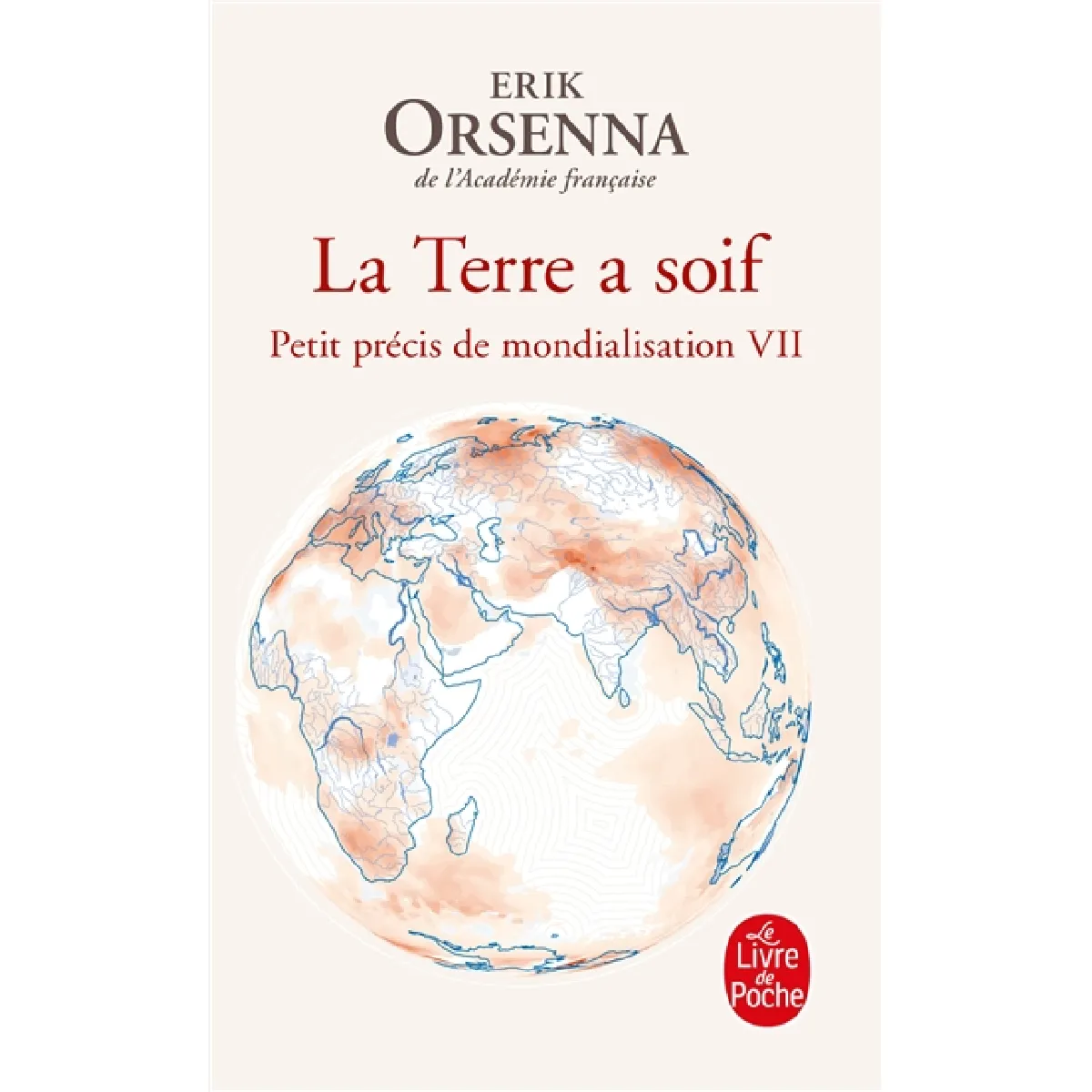 Petit précis de mondialisation. Vol. 7. La Terre a soif · Occasion