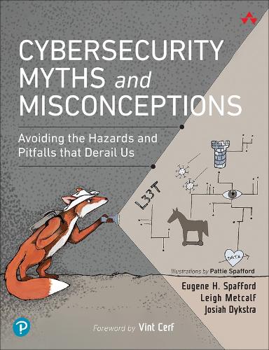 Cybersecurity Myths and Misconceptions: Avoiding the Hazards and Pitfalls that Derail Us (Paperback)