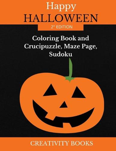 Happy Halloween -2 Degrees Edition: Coloring Book and Crucipuzzle, Maze Page, Sudoku (Paperback)
