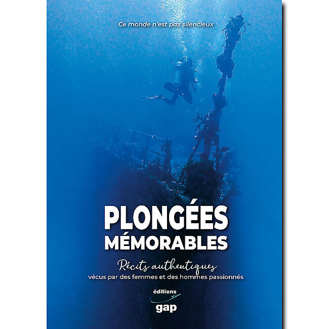 GAP DIFFUSION - PLONGEES MEMORABLES 72 RECITS AUTHENTIQUES