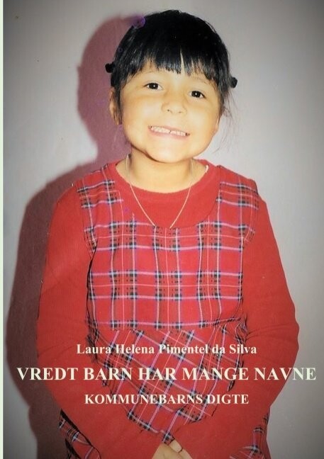 Vredt Barn Har Mange Navne - Laura Helena Pimentel Da Silva - Bog