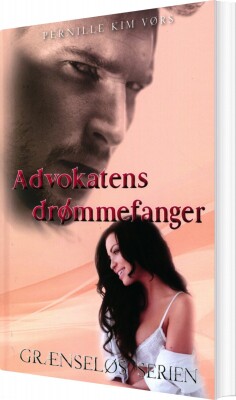 Advokatens Drømmefanger - Pernille Kim Vørs - Bog