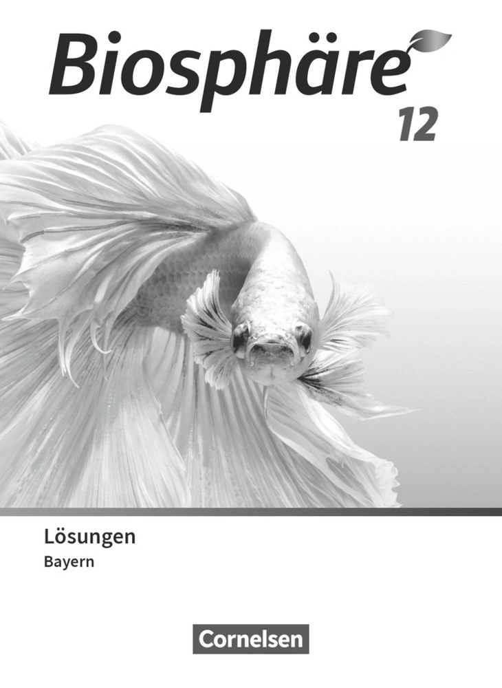 Biosphäre Sekundarstufe II - 2.0 - Bayern - 12. Jahrgangsstufe