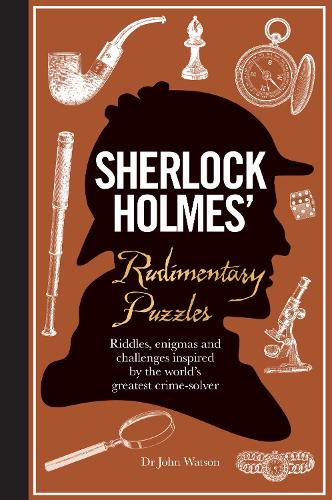 Sherlock Holmes' Rudimentary Puzzles: Riddles, enigmas and challenges (Hardback)