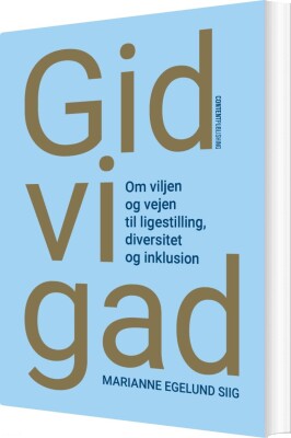 Gid Vi Gad - Marianne Egelund Siig - Bog