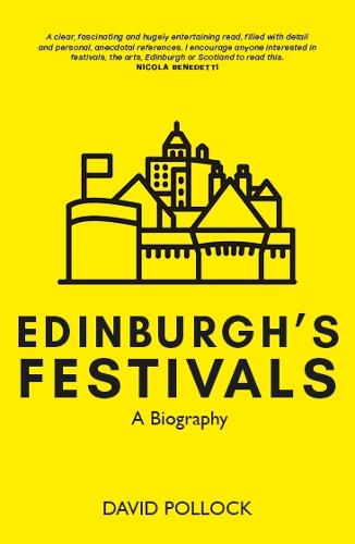 Edinburgh's festivals: A Biography (Paperback)