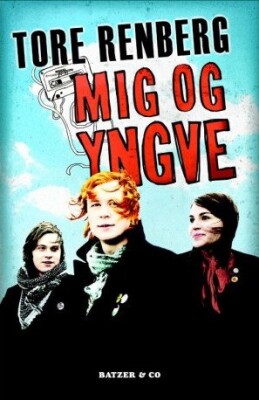 Mig Og Yngve - Tore Renberg - Bog