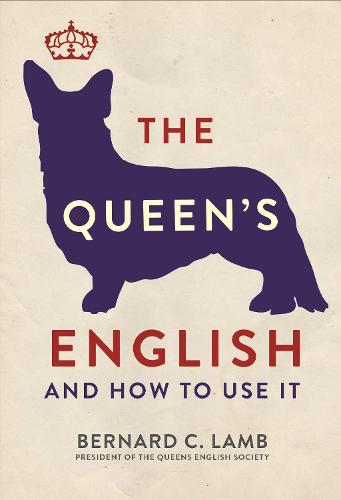 The Queen's English: And How to Use It (Paperback)