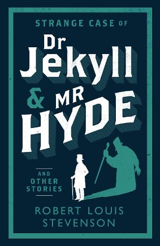 Strange Case of Dr Jekyll and Mr Hyde and Other Stories - Evergreens (Paperback)