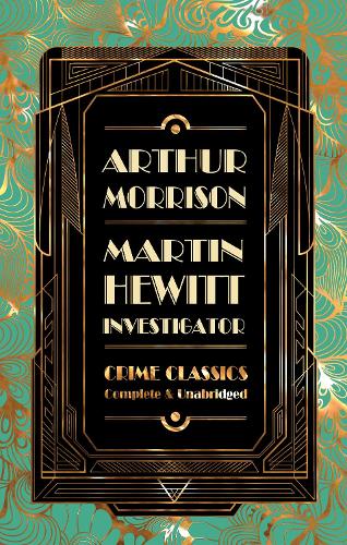 Martin Hewitt, Investigator - Flame Tree Collectable Crime Classics (Hardback)