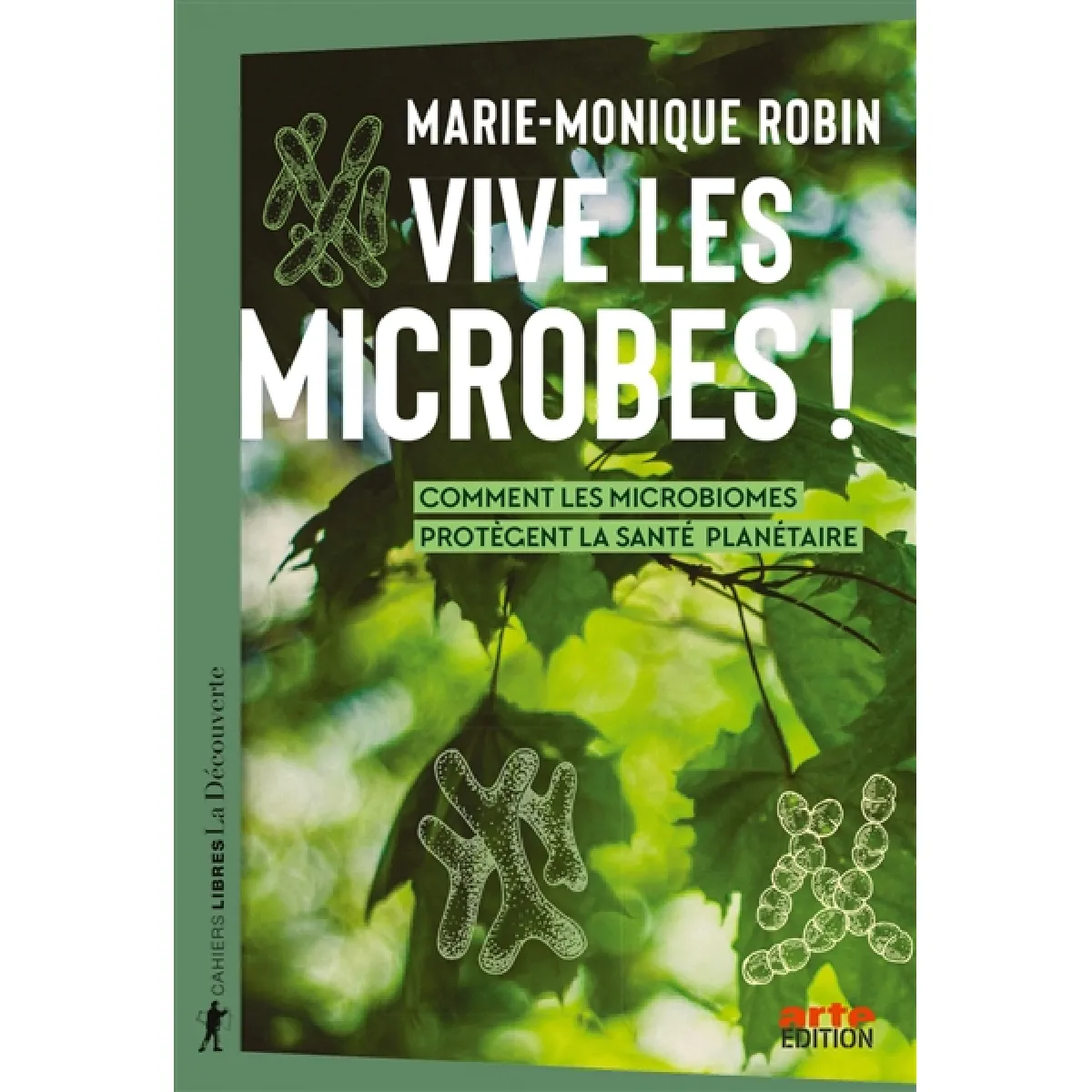Vive les microbes ! : comment les microbiomes protègent la santé planétaire · Occasion