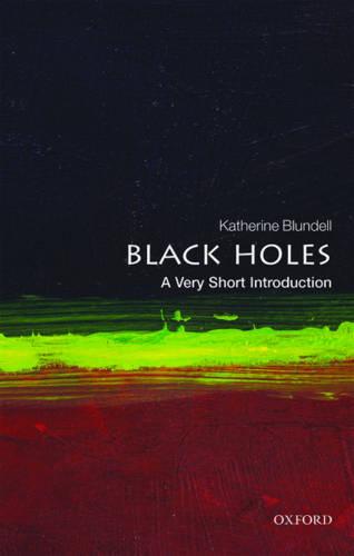 Black Holes: A Very Short Introduction - Very Short Introductions (Paperback)