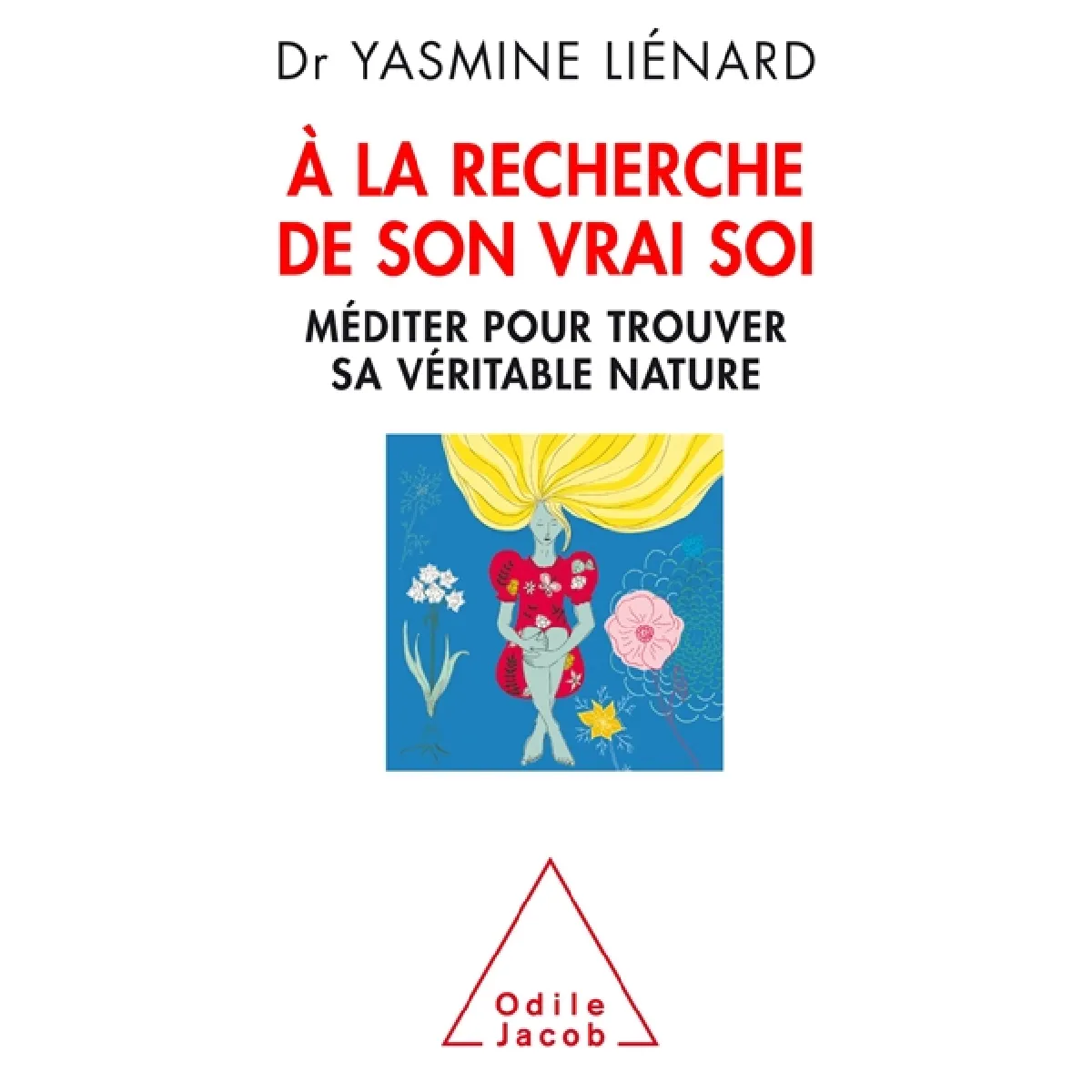 A la recherche de son vrai soi : méditer pour trouver sa véritable nature · Occasion
