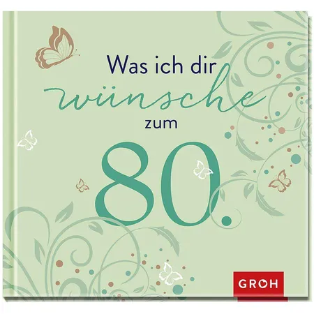 Groh Was ich Dir wünsche zum 80.