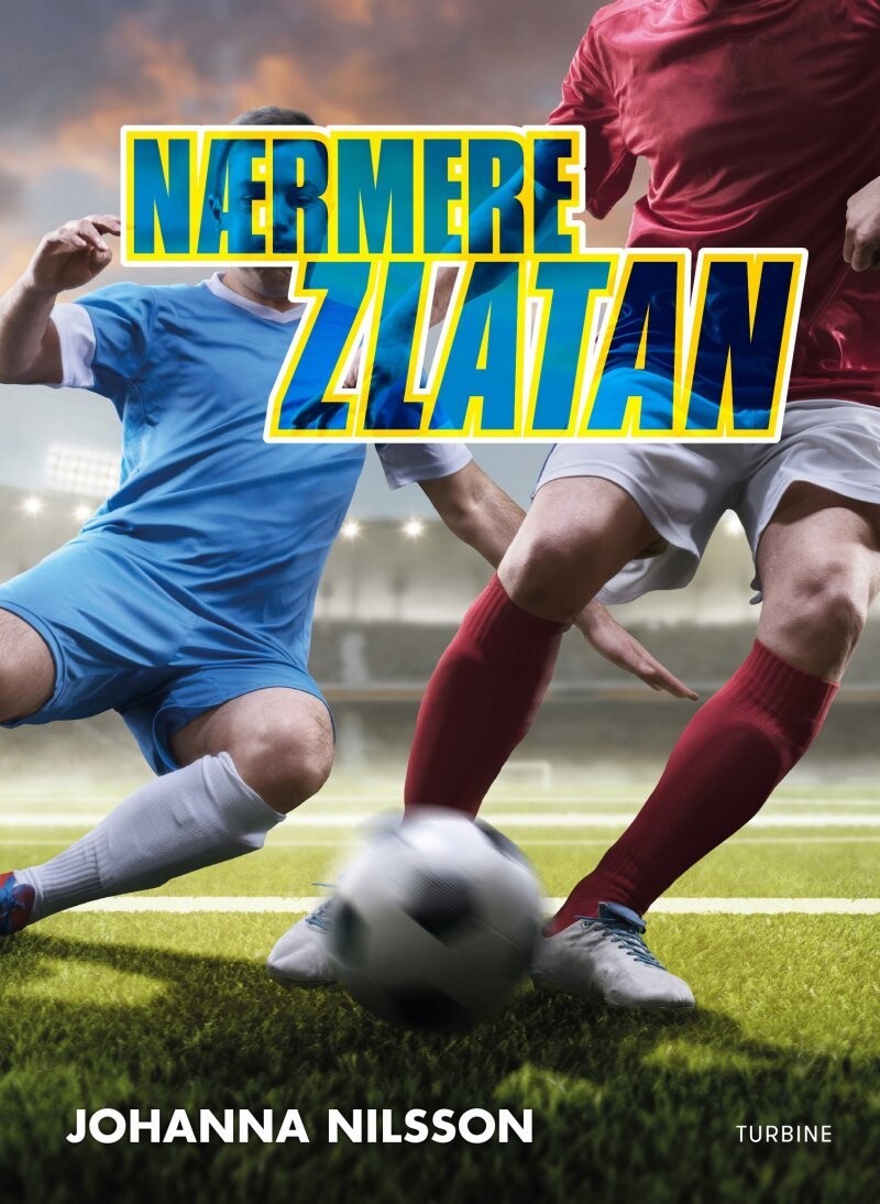 Nærmere Zlatan - Johanna Nilsson - Bog