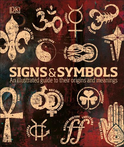 Signs & Symbols: An illustrated guide to their origins and meanings (Hardback)