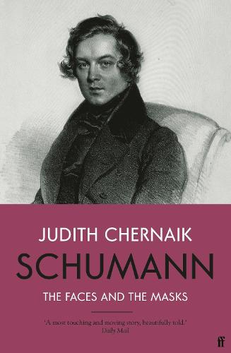 Schumann: The Faces and the Masks (Paperback)