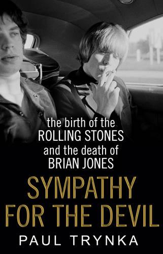 Sympathy for the Devil: The Birth of the Rolling Stones and the Death of Brian Jones (Paperback)