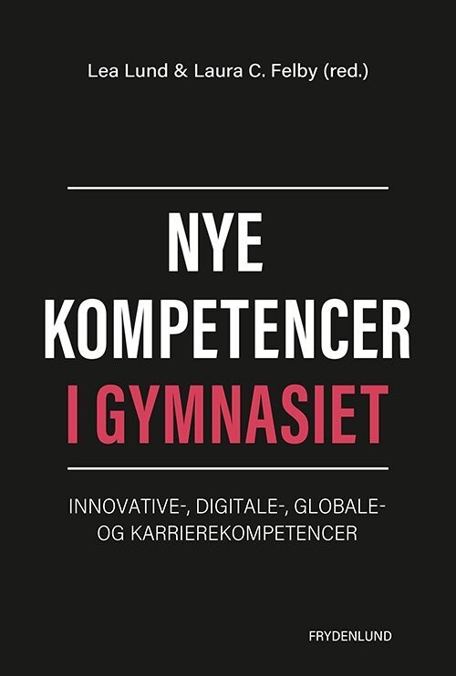 Nye Kompetencer I Gymnasiet - Lea Lund - Bog