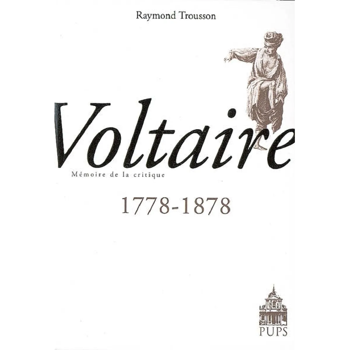 Voltaire : 1778-1878 : mémoire de la critique · Occasion