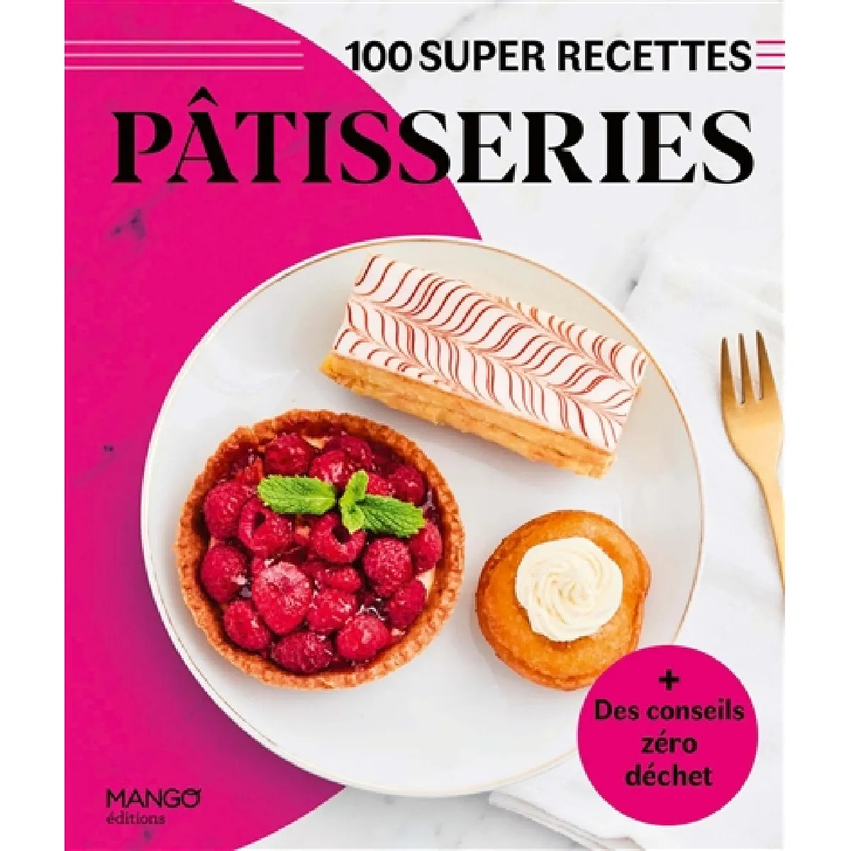 Pâtisseries : 100 super recettes : + des conseils zéro déchet · Occasion