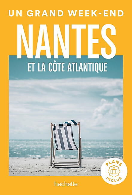 HACHETTE - UN GRAND WEEK END NANTES ET COTE ATLANTIQUE
