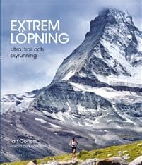 Extrem löpning : ultra, trail och skyrunning