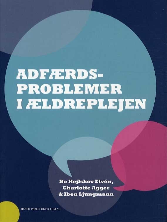 Adfærdsproblemer I Ældreplejen - Bo Hejlskov Elvén - Bog