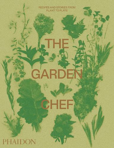 The Garden Chef: Recipes and Stories from Plant to Plate (Paperback)