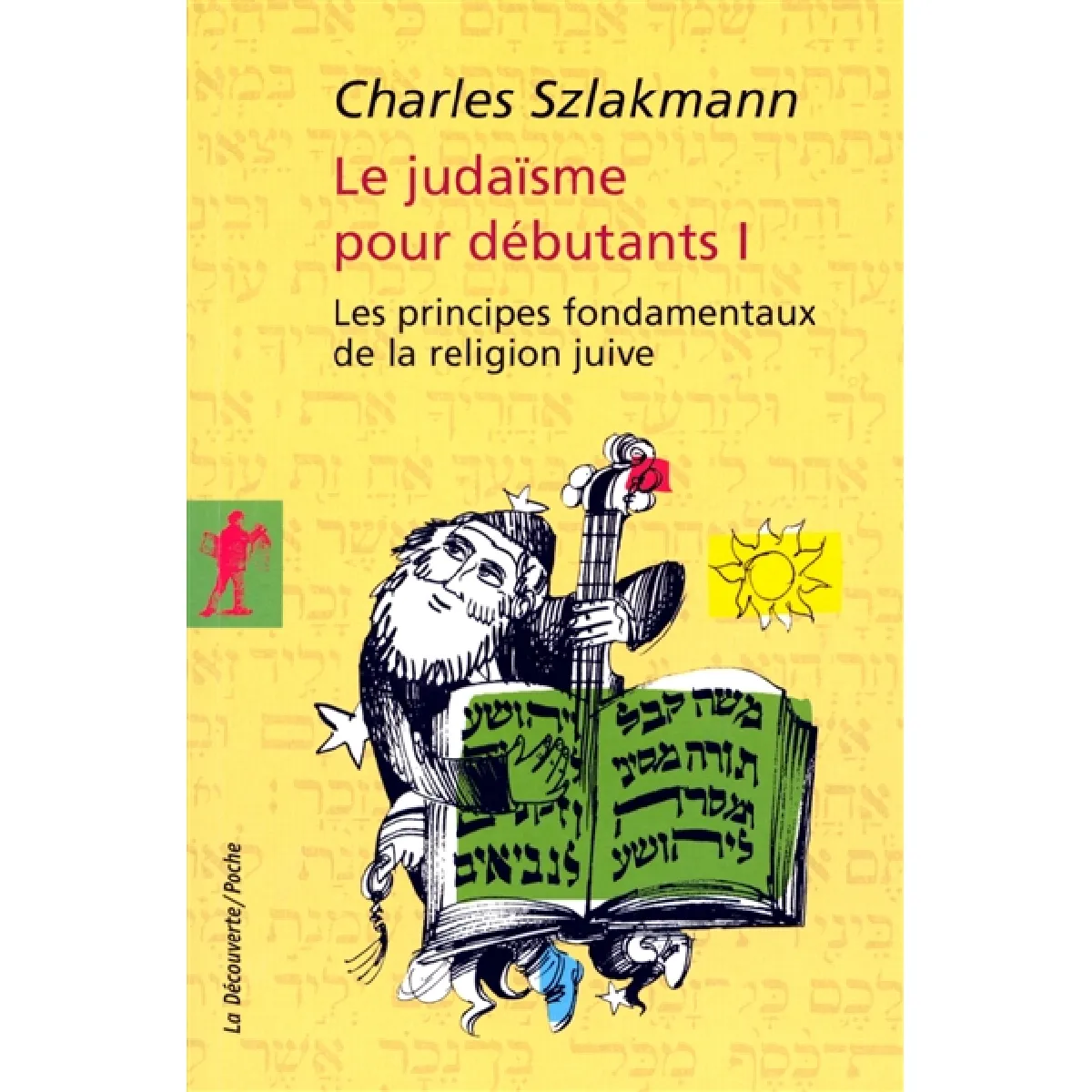 Le judaïsme pour débutants. Vol. 1. Les principes fondamentaux de la religion juive · Occasion