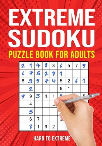 Extreme Sudoku Puzzle Book for Adults: Hard to Extremely Hard 156 Difficult Puzzles (Paperback)