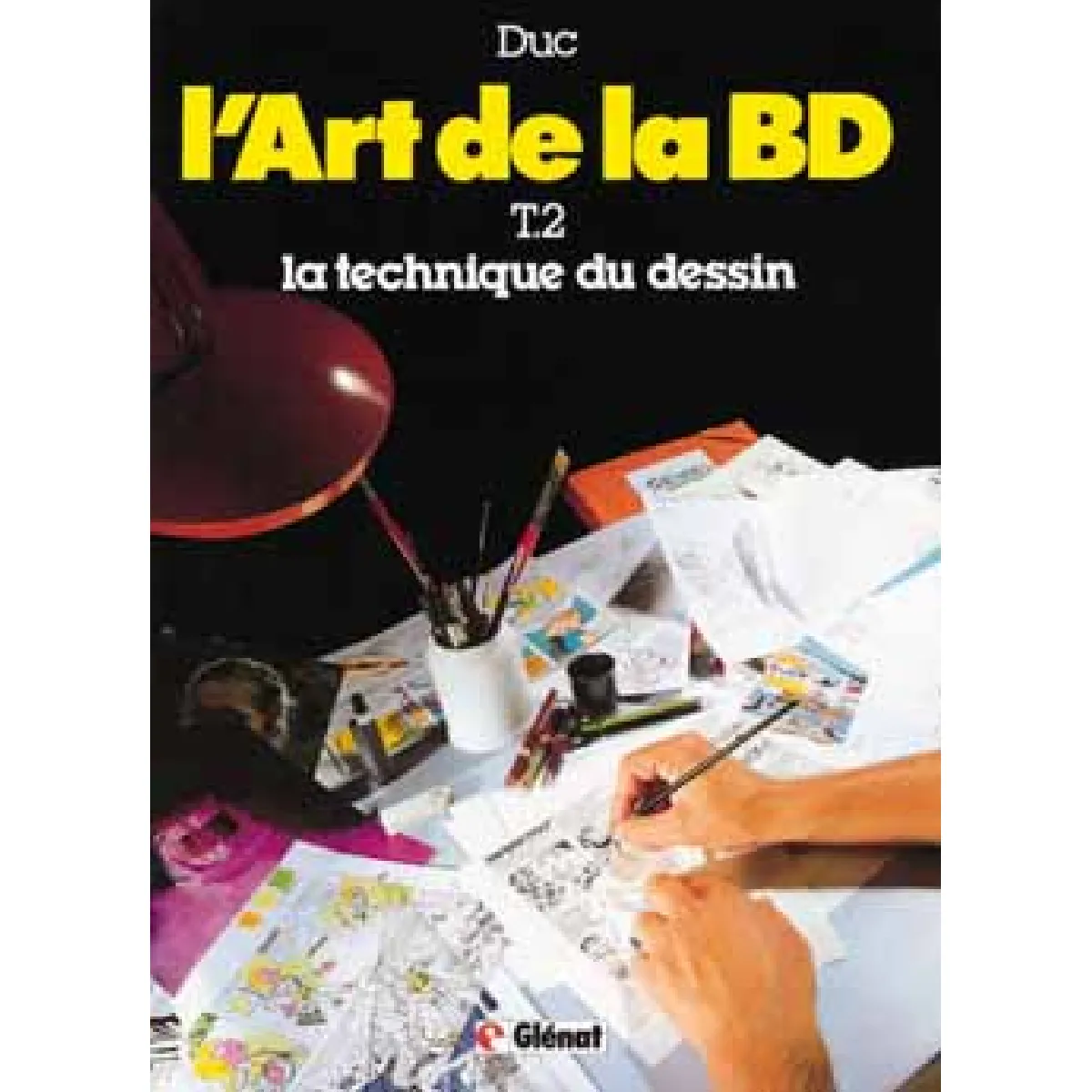 L'Art de la BD : 02 : La Technique du dessin · Occasion