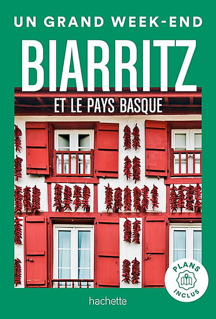 HACHETTE - UN GRAND WEEK END A BIARRITZ ET PAYS BASQUE