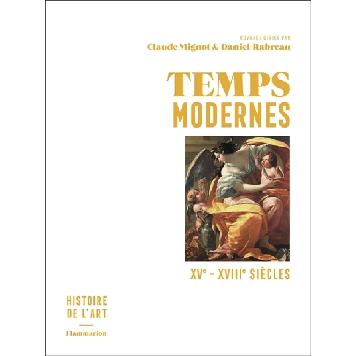 Histoire de l'art. Vol. 3. Temps modernes : XVe-XVIIIe siècles