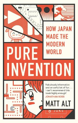 Pure Invention: How Japan Made the Modern World (Paperback)