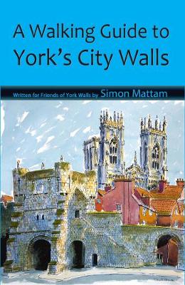 A Walking Guide to York's City Walls (Paperback)