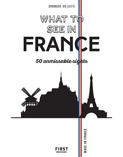 WHAT TO SEE IN FRANCE