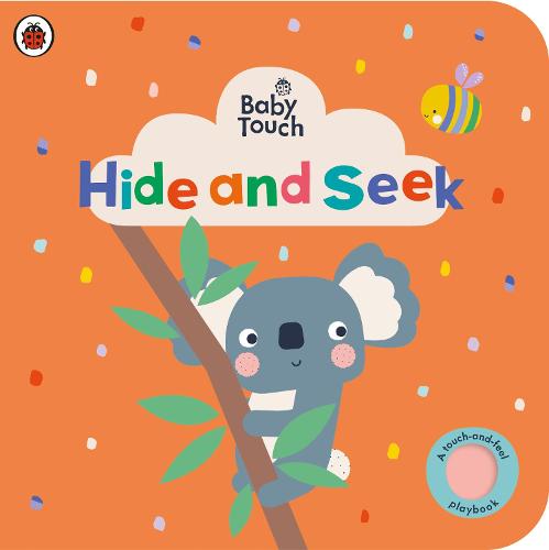 Baby Touch: Hide and Seek: A touch-and-feel playbook (Board book)