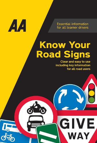 Know Your Road Signs: AA Driving Books - AA Driving Books (Paperback)